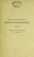 view Congrès périodique international d'ophthalmologie : compte-rendu comprenant les procès-verbaux des séances, les mémoires lus ou déposés, etc. sixième session, premier congrès de Milan 1, 2, 3 et 4 Sept. 1880 / rédigés ... par M. le Dr. Pierd-Houy.