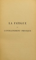 view La fatigue et l'entraînement physique / par le Dr Philippe Tissié.