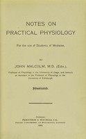 view Notes on practical physiology : for the use of students of medicine / [John Malcolm].