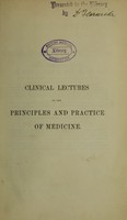 view Clinical lectures on the principles and practice of medicine / by John Hughes Bennett.