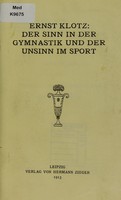 view Der Sinn in der Gymnastik und der Unsinn im Sport / Ernst Klotz.