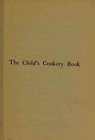 view The child's cookery book / by Louisa S. Tate.