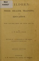 view Children : their health, training, and education with valuable hints for young and old / by G.W. Bacon.