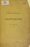 view Examen scientifique du végétarisme / par Jules Lefèvre.