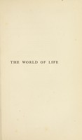 view The world of life : a manifestation of creative power, directive mind, and ultimate purpose / by Alfred Russel Wallace.