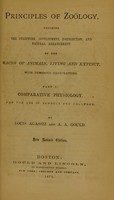 view Principles of zoölogy : touching the structure, development, distribution, and natural arrangement of the races of animals, living and extinct / by Louis Agassiz and A.A. Gould.