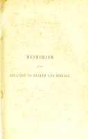 view Mesmerism in its relation to health and disease, and the present state of medicine / by William Neilson.