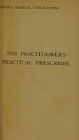 view The practitioner's practical prescriber and epitome of symptomatic treatment / by D. M. Macdonald.