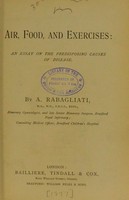 view Air, food, and exercises : an essay on the predisposing causes of disease / [A. Rabagliati].