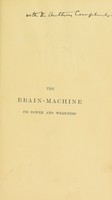 view The brain-machine, its power and weakness / [Albert Wilson].