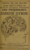 view "Truths for the million" : hand book & guide to physiology, psychology, physiognomy and phrenology / by Joseph Dyson.