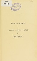 view On the nature and treatment of talipes equino-varus or club-foot / by Bernard E. Brodhurst.