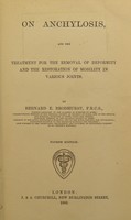 view On anchylosis and the treatment for the removal of deformity and the restoration of mobility in various joints / by Bernard E. Brodhurst.