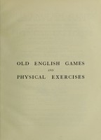 view Old English games and physical exercises / by Florence Kirk (Florence Hewitt).