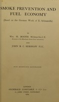 view Smoke prevention and fuel economy : (based on the German work of E. Schmatolla) / by Wm. H. Booth and John B.C. Kershaw, F.I.C ; with seventy-five illustrations.