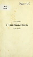 view Nouvelles manipulations chimiques simplifiées, ou, Laboratoire économique de l'étudiant : ouvrage contenant la description d'appareils simples et nouveaux, suivi d'un cours de chimie pratique à l'aide des instruments / par Henry Violette.