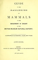 view Guide to the galleries of mammals in the Department of Zoology of the British Museum.