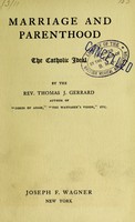 view Marriage and parenthood : the Catholic ideal / by the Rev. Thomas Gerrard.