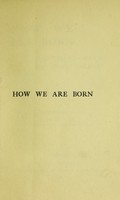 view How we are born : a letter to parents for their children / by Mrs N.J.