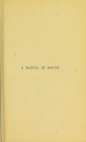 view A manual of botany : including the structure, classification, properties, uses, and functions of plants / by Robert Bentley.