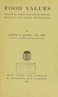 view Food values : practical tables for use in private practice and public institutions / by Edwin A. Locke.