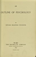 view An outline of psychology / by Edward Bradford Titchener.