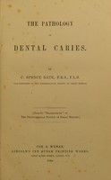 view The pathology of dental caries / by C. Spence Bate.