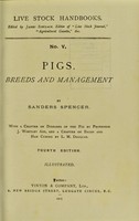 view Pigs : breeds and management / by Sanders Spencer ; with a chapter on diseases of the pig by Professor J. Wortley Axe ; and a chapter on bacon and ham curing by L. M. Douglas.