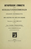 view Orthopädische Gymnastik gegen Rückgratsverkrümmungen und schlechte Körperhaltung : eine Anleitung für Ärzte und Erzieher / von J. von Mikulicz und Valeska Tomasczewski.