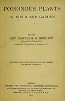 view Poisonous plants in field and garden / by the Rev. Professor G. Henslow.