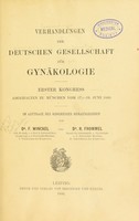 view Verhandlungen der deutschen Gesellschaft für Gynäkologie : erster Kongress abgehalten zu München vom 17.-19. Juni 1886 / im Auftrage des Kongresses herausgegeben von F. Winckel und R. Frommel.