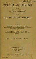 view Cellular toxins, or, The chemical factors in the causation of disease / by Victor C. Vaughan and Frederick G. Novy.