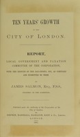 view Ten years' growth of the City of London : report / Local Government and Taxation Committee of the Corporation.