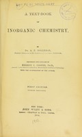 view A text-book of inorganic chemistry / by A.F. Holleman...rendered into English by Hermon C. Cooper with the co-operation of the author.