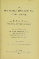 view On the senses, instincts, and intelligence of animals : with special reference to insects / by Sir John Lubbock.