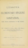 view Lessons on elementary hygiene and sanitation : with special reference to the tropics / by W.T. Prout.