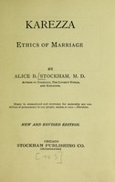 view Karezza : ethics of marriage / by Alice B. Stockham.