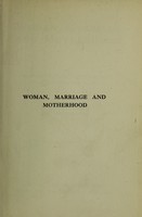 view Woman, marriage and motherhood / by Elizabeth Sloan Chesser.