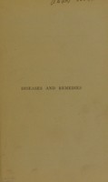 view Diseases and remedies : a concise survey of the most modern methods of medicine / written expressly for the drug trade by physicians and pharmacists.