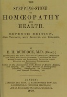 view The stepping-stone to homœopathy and health / by E.H. Ruddock.