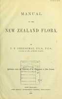 view Manual of the New Zealand flora / by T.F. Cheeseman ... Published under the authority of the government of New Zealand.