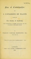 view Flora of Cambridgeshire, or, A catalogue of plants found in the county of Cambridge; with references to former catalogues, and the localities of the rarer species / [Charles Cardale Babington].