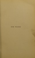 view Our viands : whence they come and how they are cooked, with a bundle of old recipes from cookery books of the last century / by Anne Walbank Buckland.