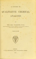 view A course of qualitative chemical analysis / by Wm. Geo. Valentin.