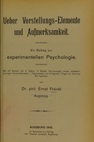 view Ueber Vorstellungs-Elemente und Aufmerksamkeit : ein Beitrag zur experimentellen Psychologie / von Ernst Fränkl.