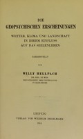 view Die geopsychischen Erscheinungen : Wetter, Klima und Landschaft in ihrem Einfluss auf das Seelenleben / dargestellt von Willy Hellpach.