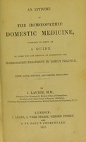 view An epitome of the homœopathic domestic medicine : intended to serve as a guide to those who are desirous of commencing the homœopathic treatment in family practise / by J. Laurie.