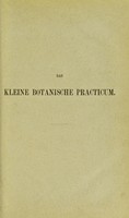 view Das kleine botanische Praktikum für Anfänger : Anleitung zum Selbststudium der mikroskopischen Botanik und Einführung in die mikroskopische Technik / [Eduard Strasburger].