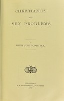 view Christianity and sex problems / by Hugh Northcote.