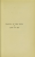 view Training of the young in laws of sex / by Rev. the Hon. E. Lyttelton.